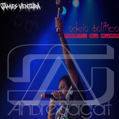 Jamés Ventura - Odeio político (AS REMIX) part. Dj Ajamu