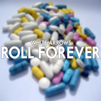 White Arrows - Roll Forever