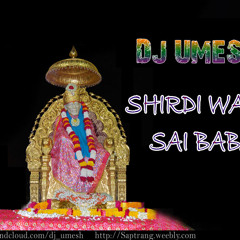 SHIRDI WALE SAI BABA - DJ UMESH