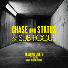 Chase and Status & Sub Focus 'Flashing Lights' Ft. Takura (Mac Miller Remix)