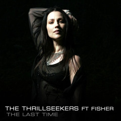 The Thrillseekers Ft Fisher The Last Time