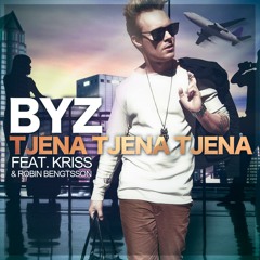 Byz feat. Kriss & Robin Bengtsson - Tjena Tjena Tjena (Axento Remix)