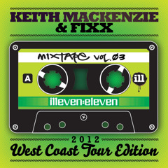 Keith MacKenzie and Fixx - illeven:eleven mixtape vol 3 - 2012 West Coast Tour Edition