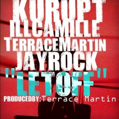 Kurupt FT. Terrace Martin, Ill Camille, & Jay Rock–Let Off (Prod. By Terrace Martin)