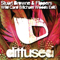 Stuart Browne & Flippers - Wild Card (Michael Woods Edit)