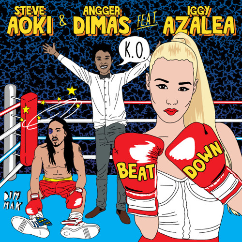 Steve Aoki & Angger Dimas feat Iggy Azalea - Beat Down