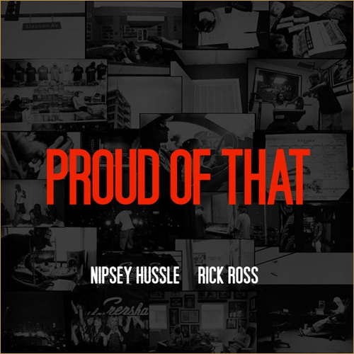 Nipsey Hussle Ft Rick Ross - Proud of That