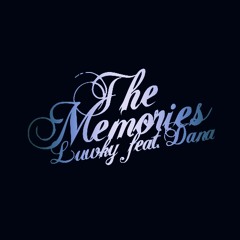 6. LUWKY feat. Dana [Entertainment Lies] --- The Memories