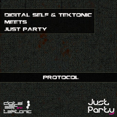 Digital Self & Tek-tonic Meets Just Party - Protocol