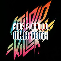 Eros & Apollo (MAJR remix) - Studio Killers