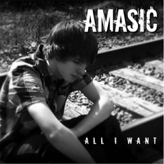 Amasic - All I Want