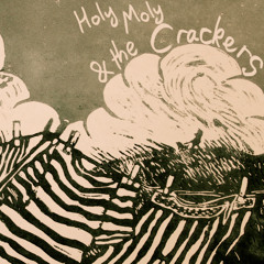 Holy Moly & The Crackers - Down On Time