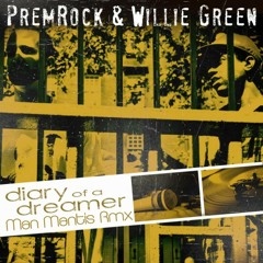 PremRock & Willie Green - "Diary of A Dreamer (Man Mantis Remix)"