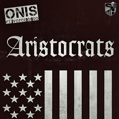Onis feat. Voyce G.I. GO - "ARISTOCRATS"