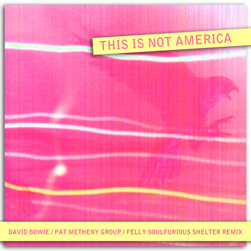 Stream David Bowie This Is Not America Felly Soulfurious Qh Style Remix By Soulfuriousrecords Listen Online For Free On Soundcloud