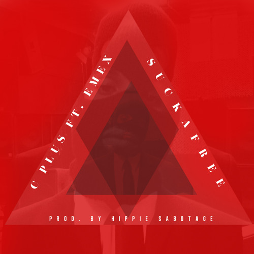 C Plus - Sucka Free feat. Emex (prod. by Hippie Sabotage)