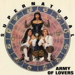 Army Of Lovers - Supernatural (Contemplation Dub)