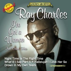 I've Got A Woman (Ray Charles)
