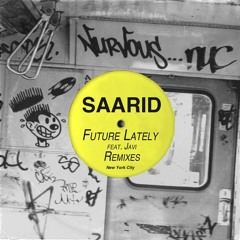 Saarid feat. Javi - Future Lately - (Xinobi Remix)