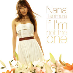 谷村奈南 - If I'm not the one