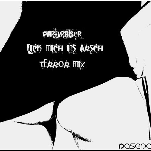Nasenanabolika Fick mich ins Arsch(Partyraiser)-(Terror-mix)