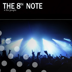 The 8th Note - 4 The People >>> Incl. Leventina Remix [Unreleased Digital](Beatport PH #48) OUT NOW!