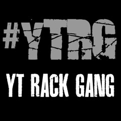 Y.T. RACK GANG - "SHE WORK HARD" dirty