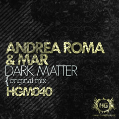 Andrea Roma & Mar - Dark Matter (Original Mix)