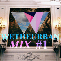 WeTheUrban Mix #1