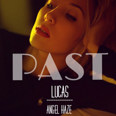 Lucas feat. Angel Haze - PAST