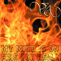 My Mind is on Fire (Oh Hell)