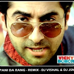 PANI DA RANG - REMIX - DJ VISHAL & DJ JSN