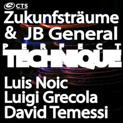 Zukunftstraume, JB General - Perfect Technique (Promo Cut) OUT NOW ON BEATPORT !