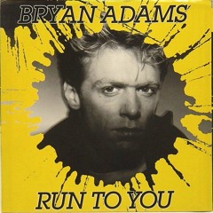 Bryan Adams - Run To You (Faces Edit)
