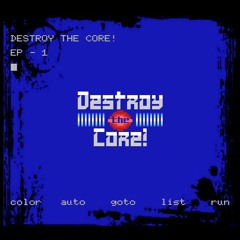 Destroy the Core! - Color Auto Goto List Run