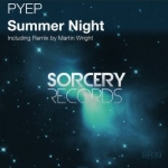 Pyep-Summer Night(MaxDenoiseRmx)  [ Sorcery records ] short cut