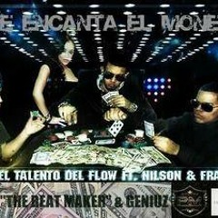 Nilson Ft. Eriel & Fravier - Le Encanta El Money (Prod. By Walde The Beat Maker)