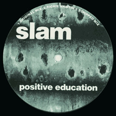 Slam - Positive Education (Original Mix)