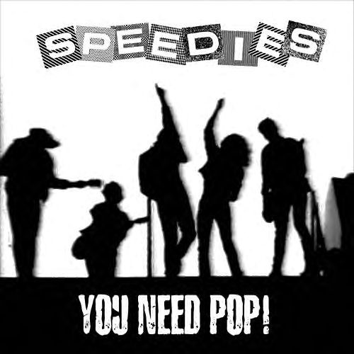 The Speedies - You Need Pop