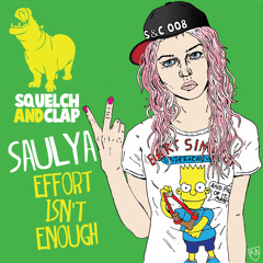 S&C008 - Saulya - Effort Isn't Enough