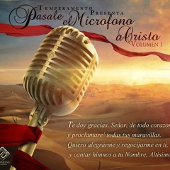 Pasale El microfono a Cristo (TEMPERAMENTO)