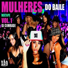 MULHERES DO BAILE MIXTAPE VOL. 1 - DJ COMRADE - XAO PRODUCTIONS 2012