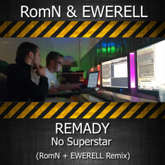 Remady - No Superstar (RomN & Ewerell Remix) unmastered