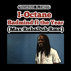 Badmind fi the Year (Max RubaDub Remix) - I-Octane