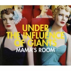 Under The Influence Of Giants - Mama's Room (Therapy's Club Mix)