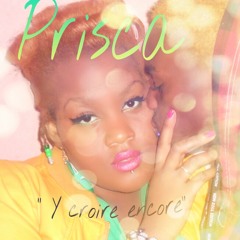 Prisca- Y croire encore♬♪♪ [Zouk 2012]