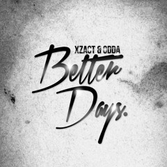 Xzact & Odda - Better Days [Demo]