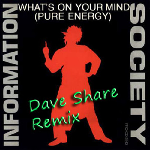 Pure Energy (DJ Dave Share Remix) - Information Society