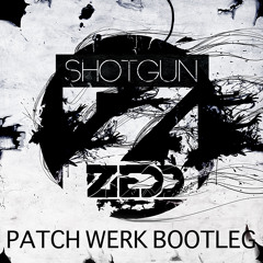Shotgun (Patch Werk Bootleg) - Zedd [FREE DOWNLOAD]