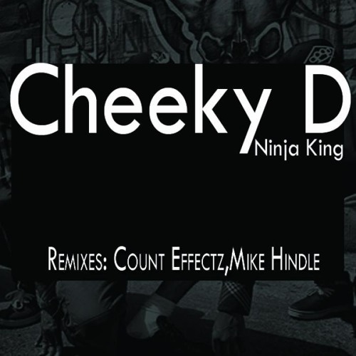 Cheeky D - Ninja King (Count Effectz Remix) - OUT NOW